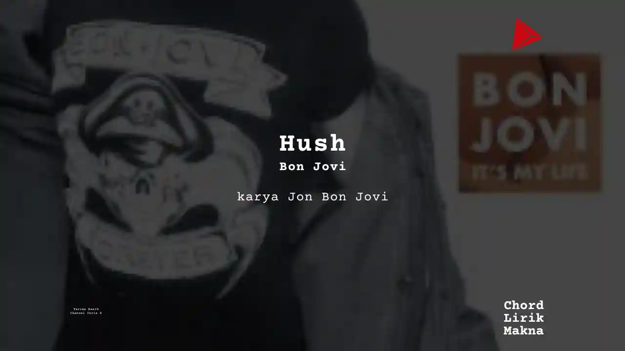 Makna Lagu Hush · Bon Jovi, Lirik & Chord Gampang Lengkap