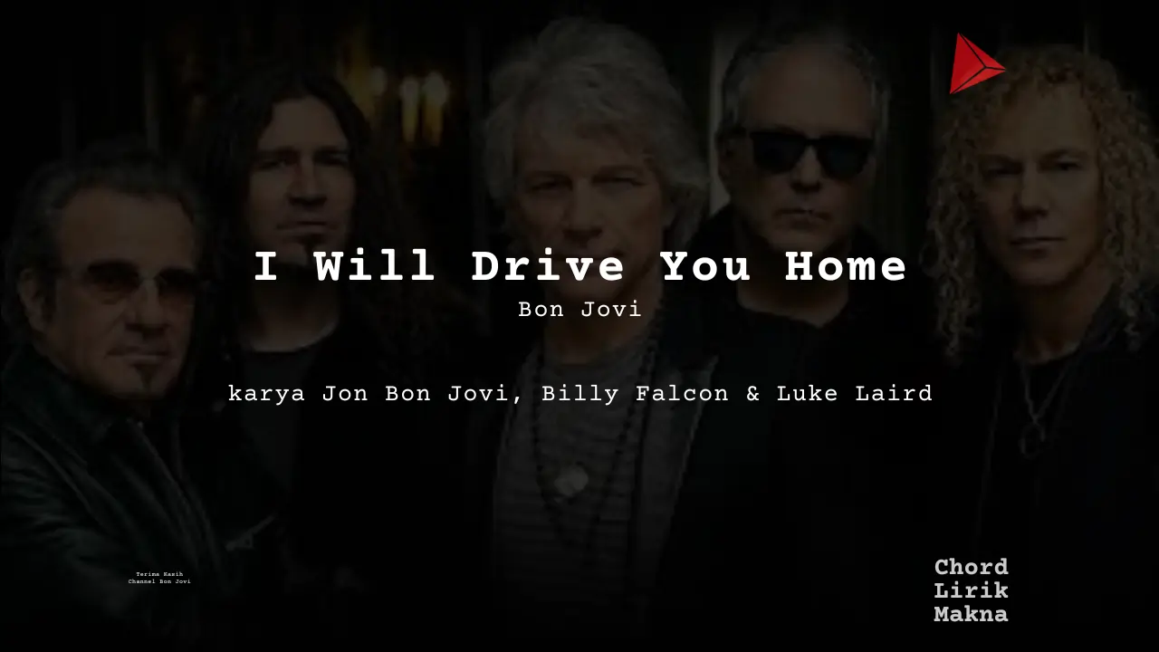 Makna Lagu I Will Drive You Home · Bon Jovi, Lirik & Chord Gampang Lengkap