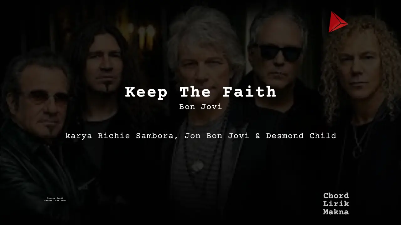 Lirik Keep The Faith · Bon Jovi, Chord Gampang & Makna Lagu Lengkap