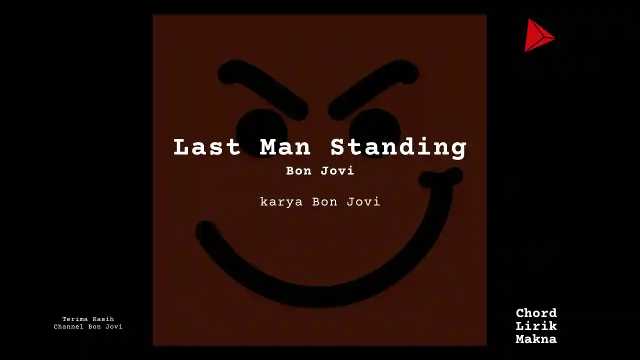 Lirik Last Man Standing · Bon Jovi, Chord Gampang & Makna Lagu Lengkap