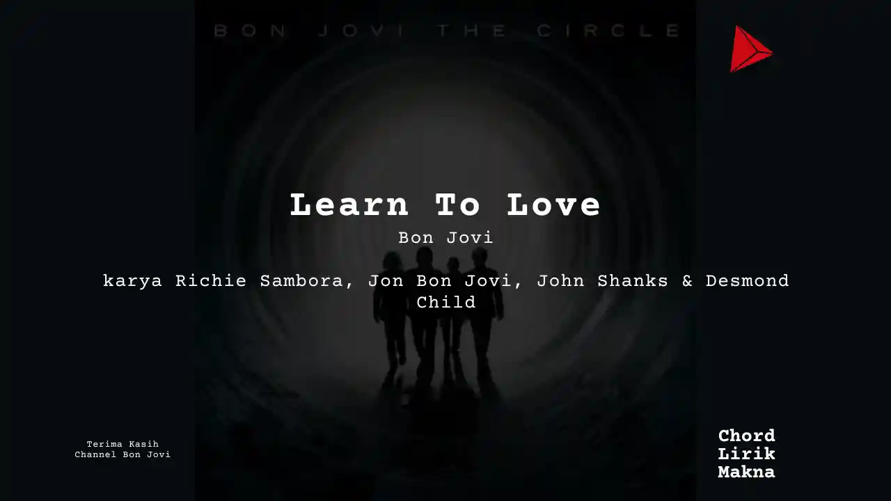 Lirik Learn To Love · Bon Jovi, Chord Gampang & Makna Lagu Lengkap