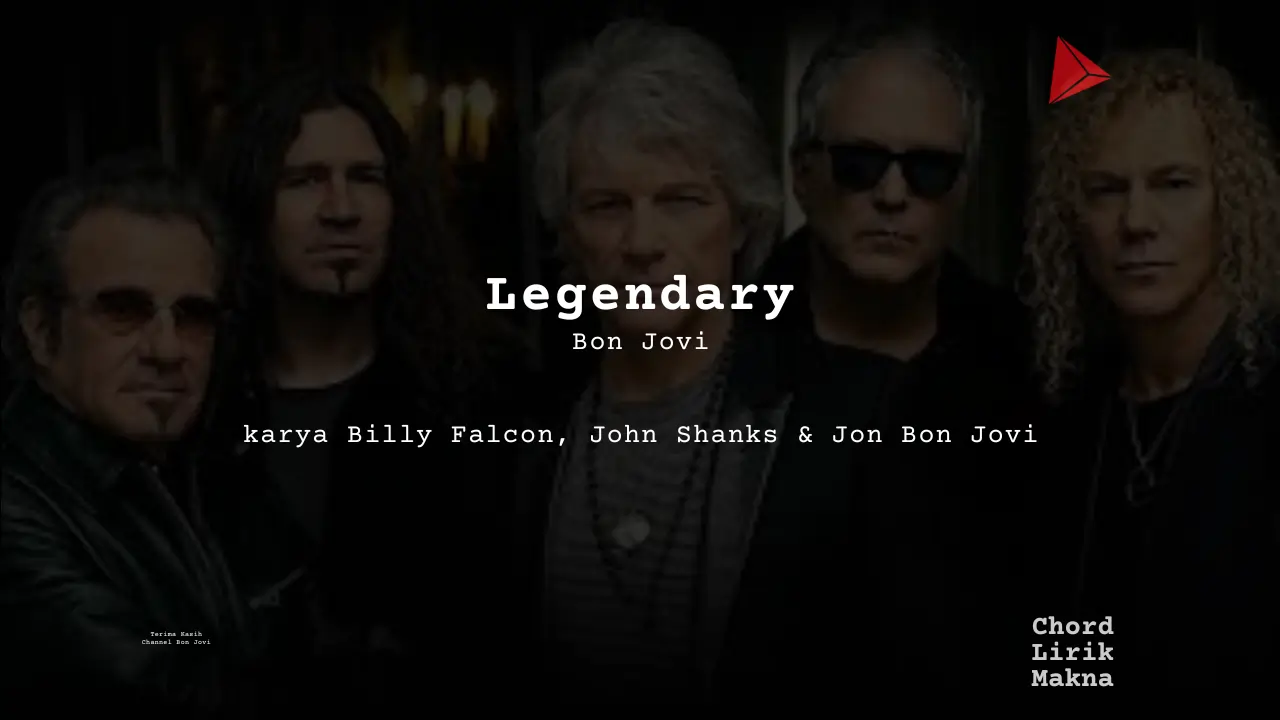 Lirik Legendary · Bon Jovi, Chord Gampang & Makna Lagu Lengkap