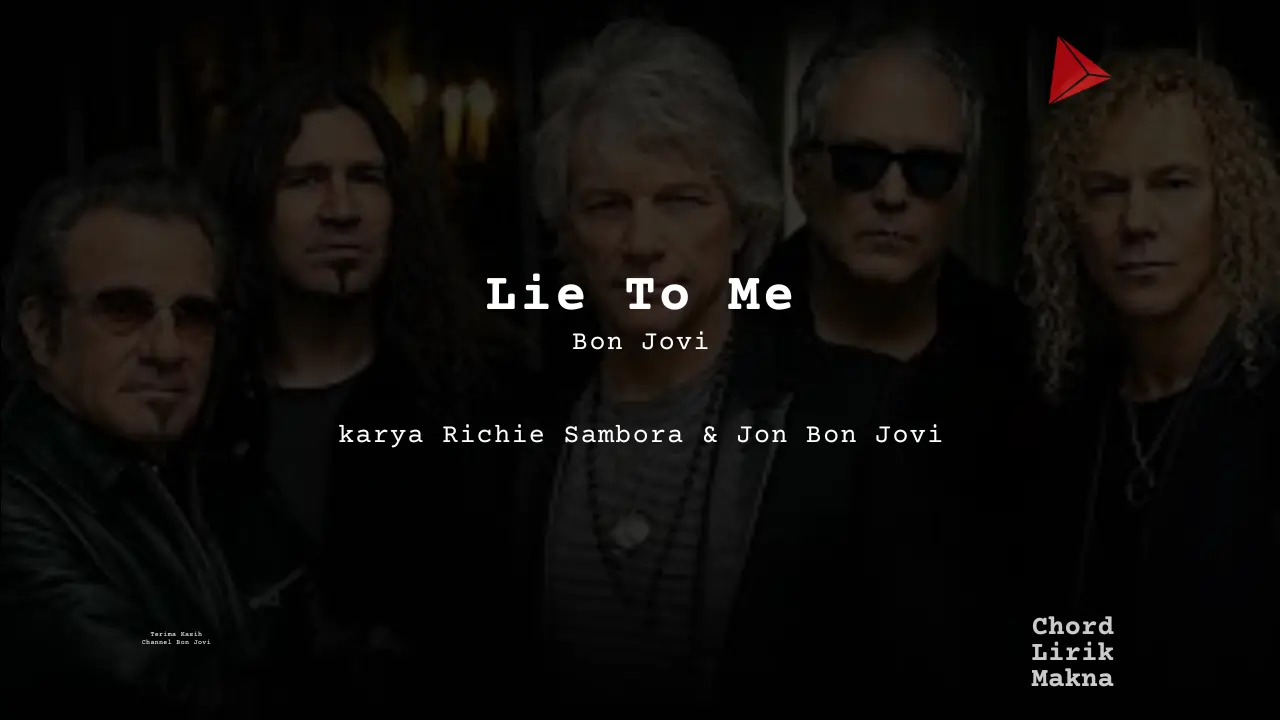 Lirik Lie To Me · Bon Jovi, Chord Gampang & Makna Lagu Lengkap