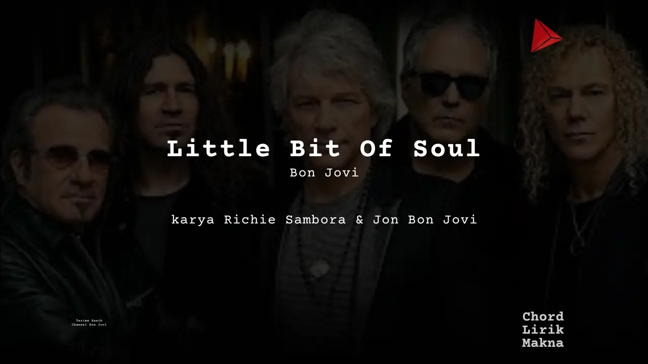 Makna Lagu Little Bit Of Soul · Bon Jovi, Lirik & Chord Gampang Lengkap