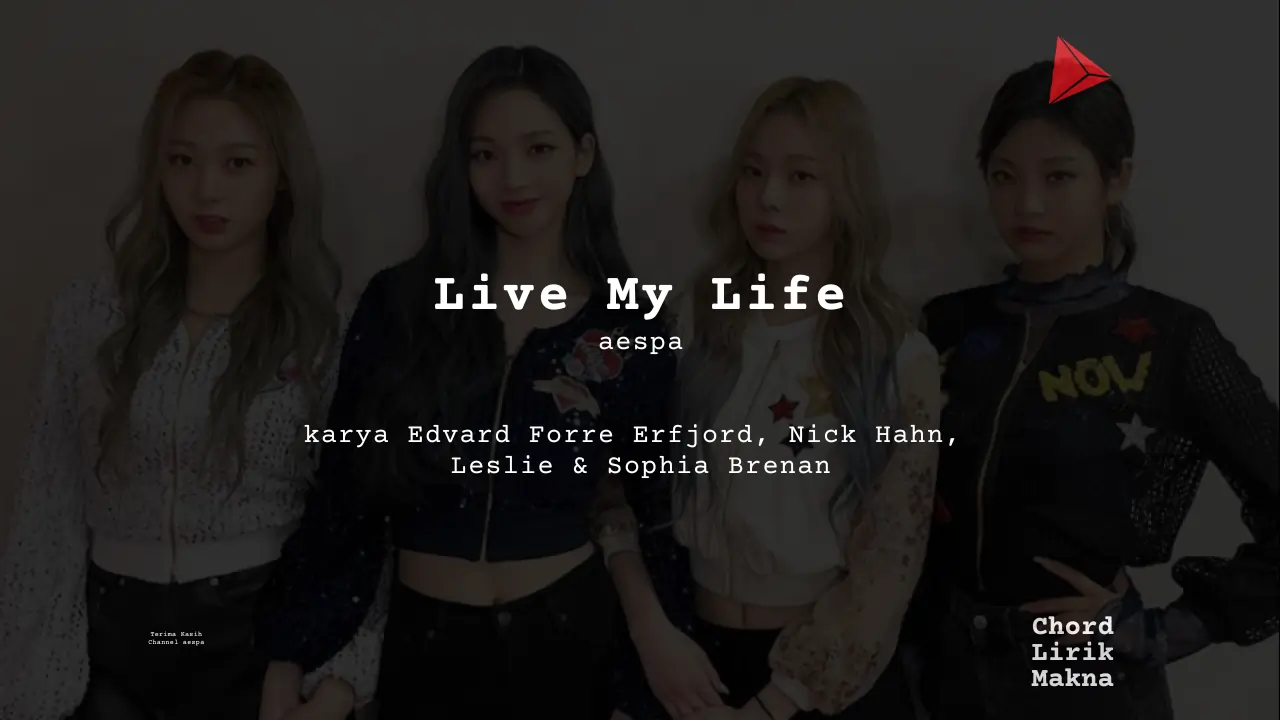 Lirik Live My Life · aespa, Chord Gampang & Makna Lagu Lengkap