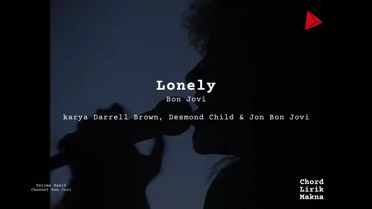 Lirik Lonely · Bon Jovi, Chord Gampang & Makna Lagu Lengkap