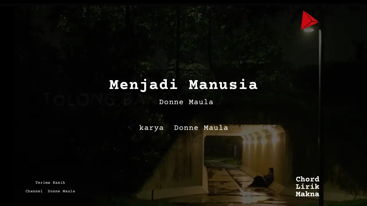 Makna Lagu Menjadi Manusia · Donne Maula, Lirik & Chord Gampang Lengkap