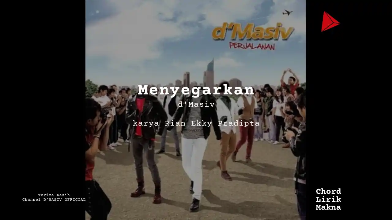 Makna Lagu Menyegarkan · d’Masiv, Lirik & Chord Gampang Lengkap