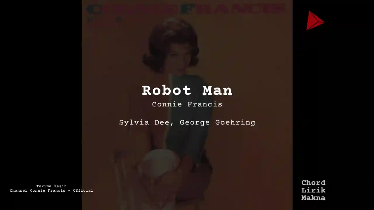 Lirik Robot Man · Connie Francis, Chord Gampang & Makna Lagu Lengkap