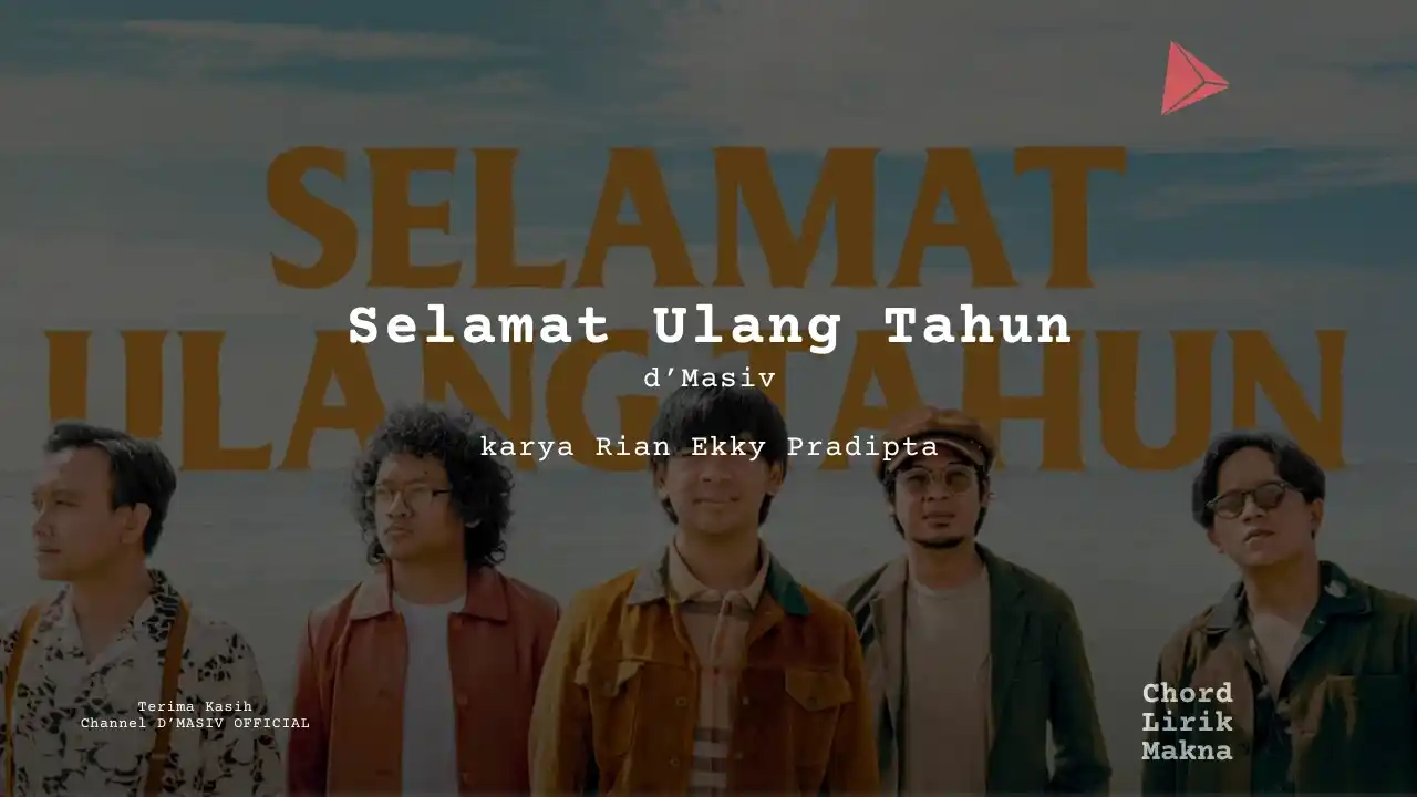 Lirik Selamat Ulang Tahun · d’Masiv, Chord Gampang & Makna Lagu Lengkap