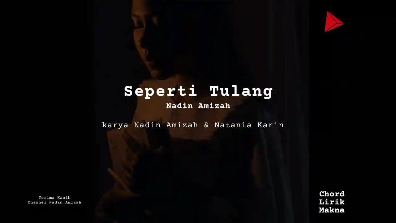 Makna Lagu Seperti Tulang · Nadin Amizah, Lirik & Chord Gampang Lengkap