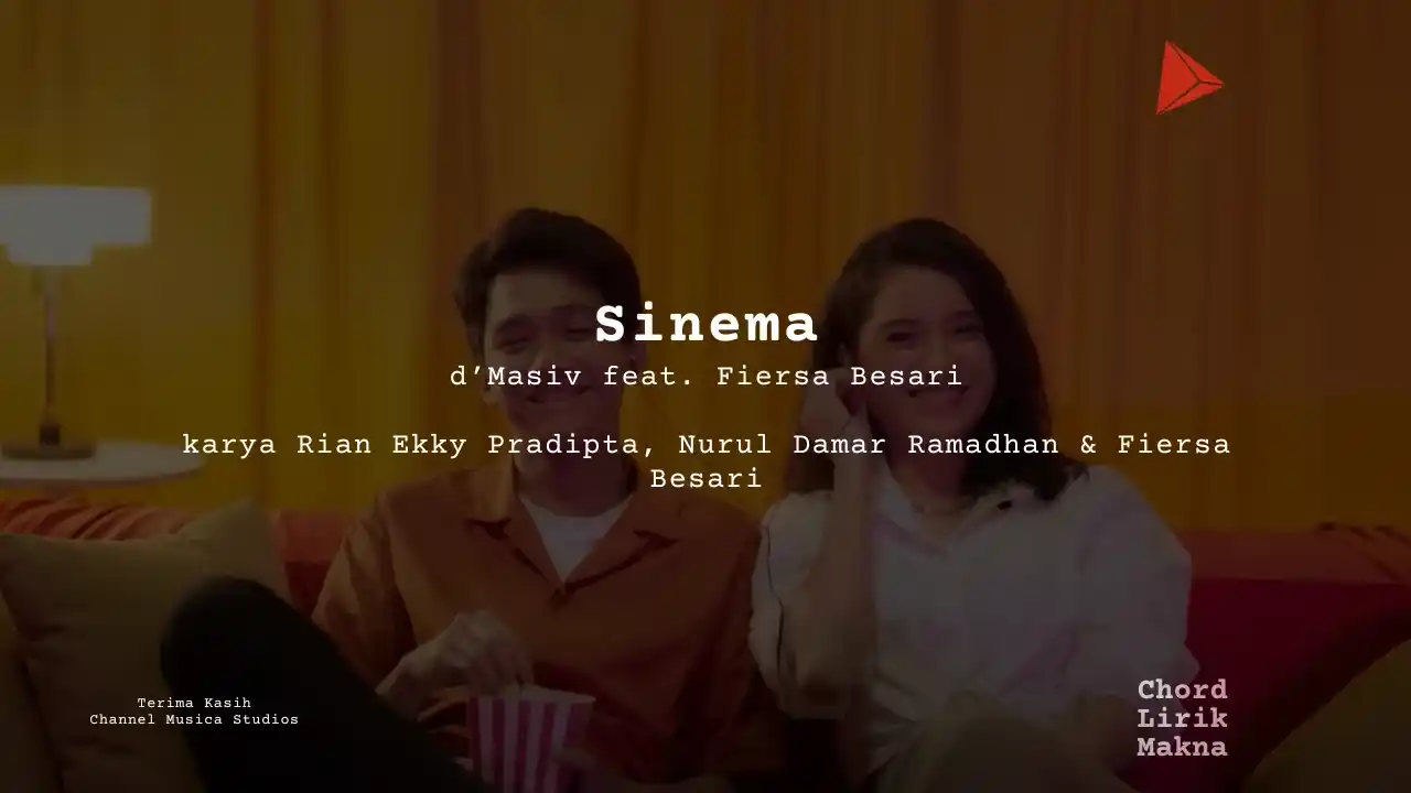 Lirik Sinema · d’Masiv feat. Fiersa Besari , Chord Gampang & Makna Lagu Lengkap