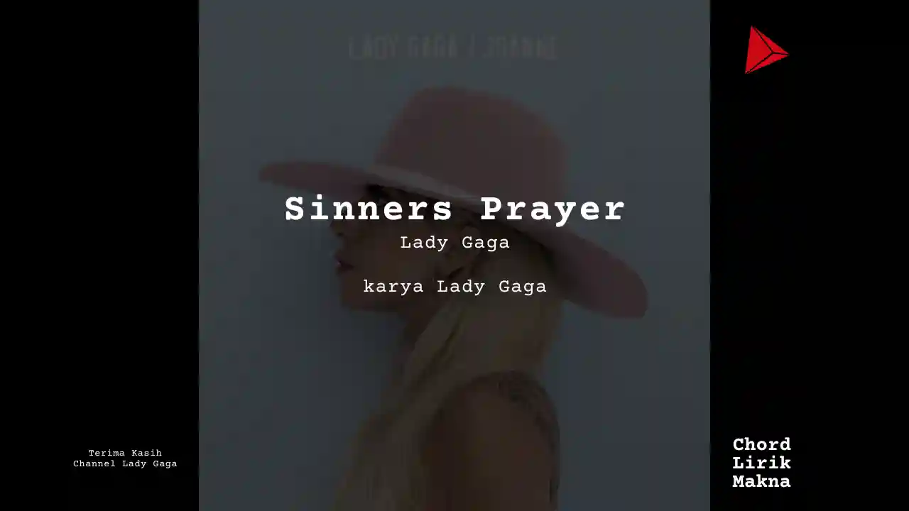 Makna Lagu Sinners Prayer · Lady Gaga, Lirik & Chord Gampang Lengkap