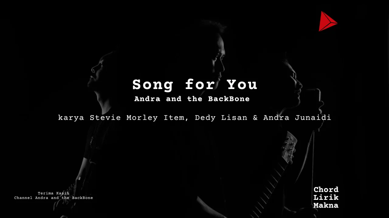 Makna Lagu Song For You · Andra and the BackBone, Lirik & Chord Gampang Lengkap