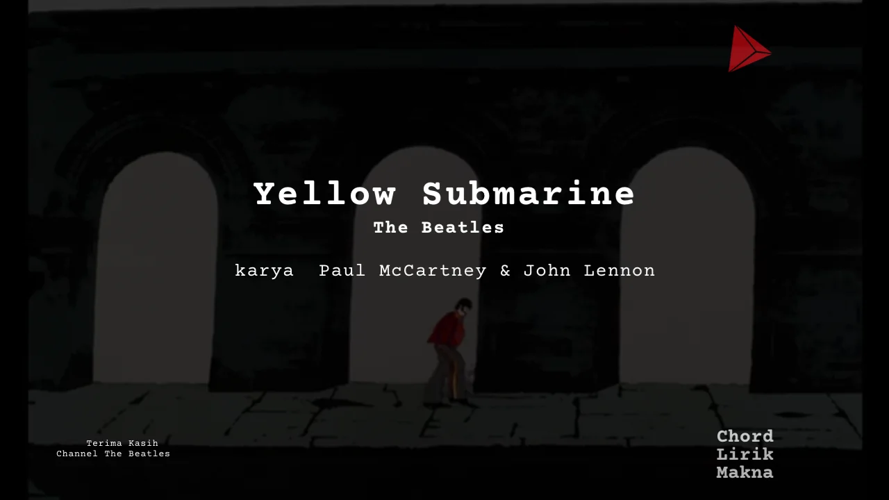 Lirik Yellow Submarine · The Beatles, Chord Gampang & Makna Lagu Lengkap