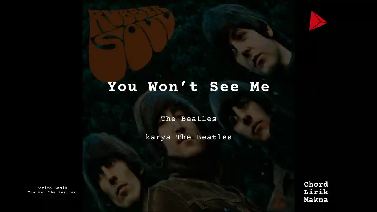 Lirik You Wont See Me · The Beatles, Chord Gampang & Makna Lagu Lengkap