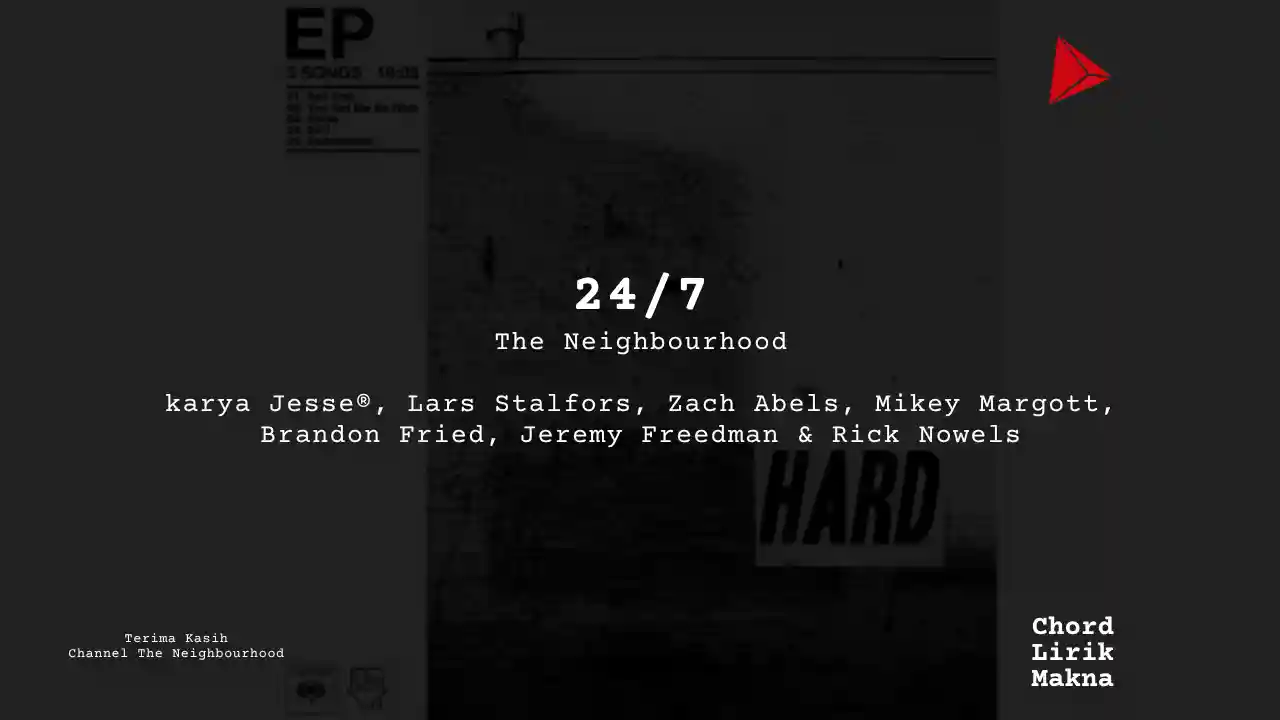 Lirik 24/7 · The Neighbourhood, Chord Gampang & Makna Lagu Lengkap