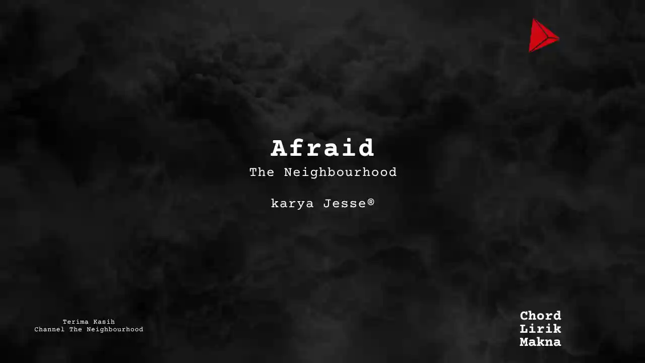 Lirik Afraid · The Neighbourhood, Chord Gampang & Makna Lagu Lengkap