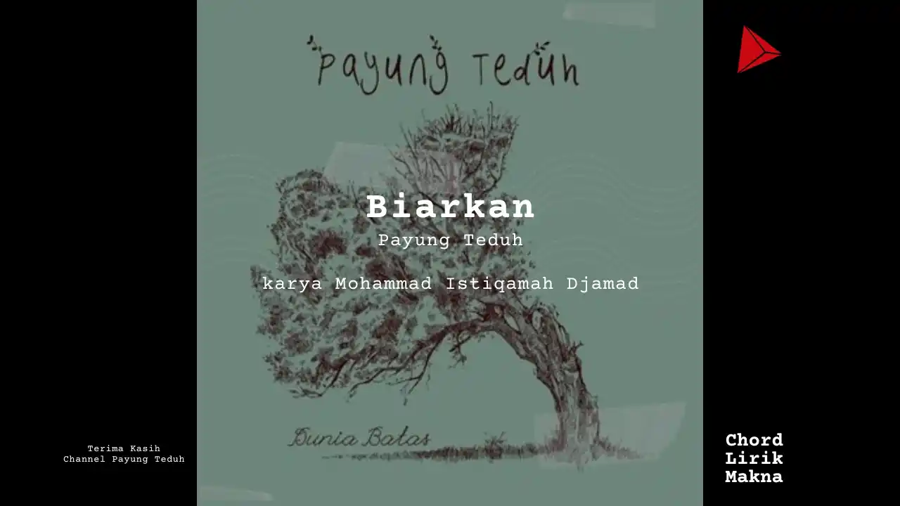 Lirik Biarkan · Payung Teduh, Chord Gampang & Makna Lagu Lengkap