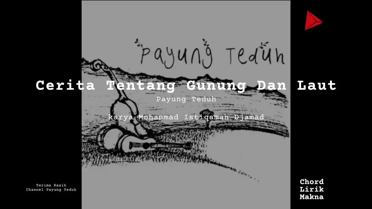 Lirik Cerita Tentang Gunung Dan Laut · Payung Teduh, Chord Gampang & Makna Lagu Lengkap