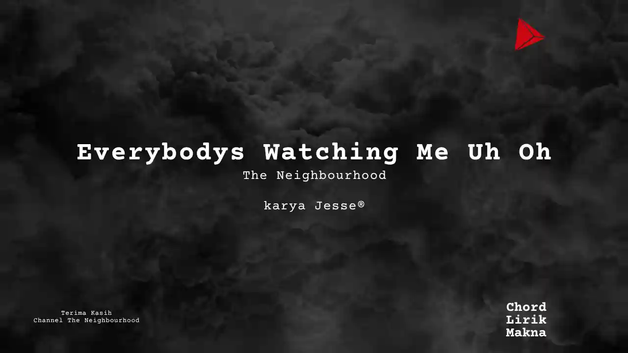 Chord Everybodys Watching Me Uh Oh · The Neighbourhood