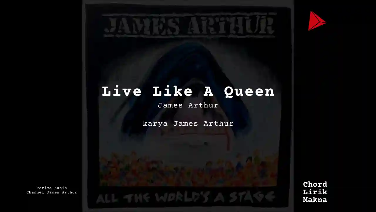 Chord Live Like A Queen · James Arthur