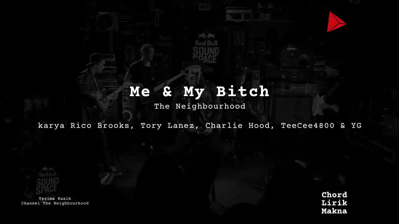 Chord Me & My Bitch · The Neighbourhood