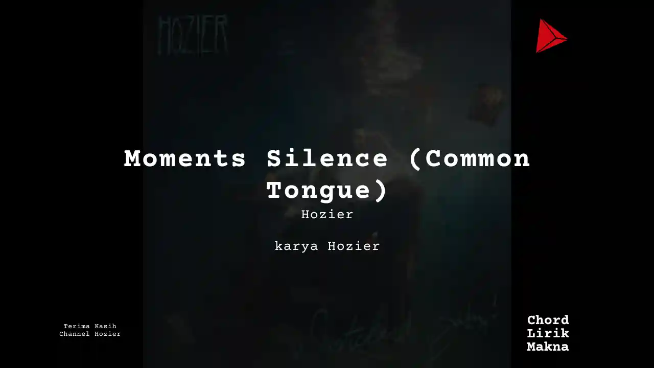 Chord Moments Silence (Common Tongue) · Hozier