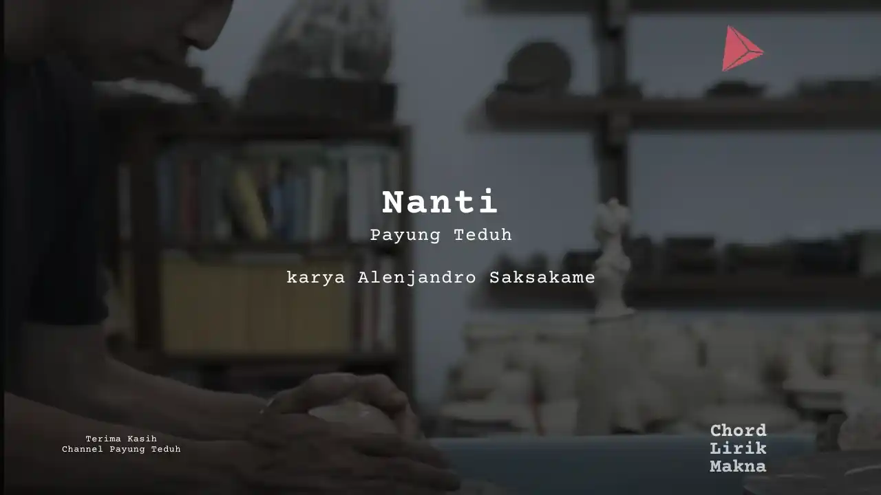 Chord Nanti · Payung Teduh
