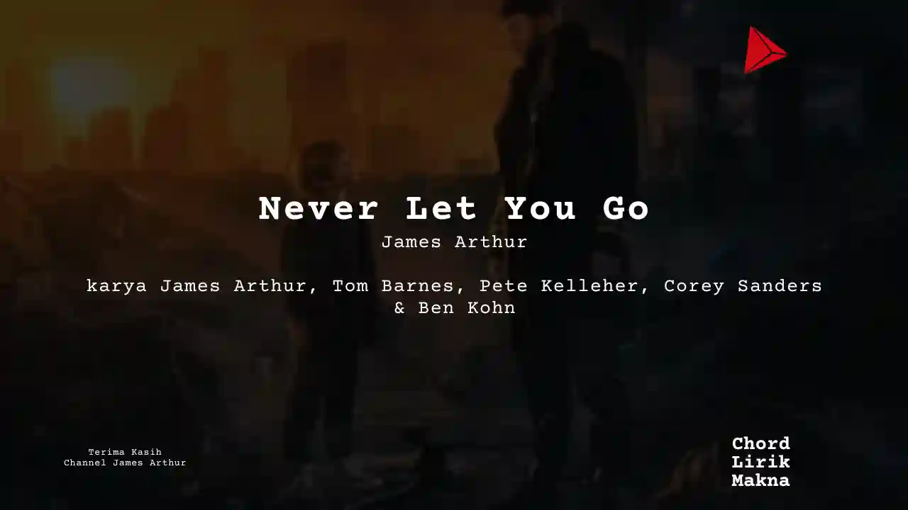 Chord Never Let You Go · James Arthur