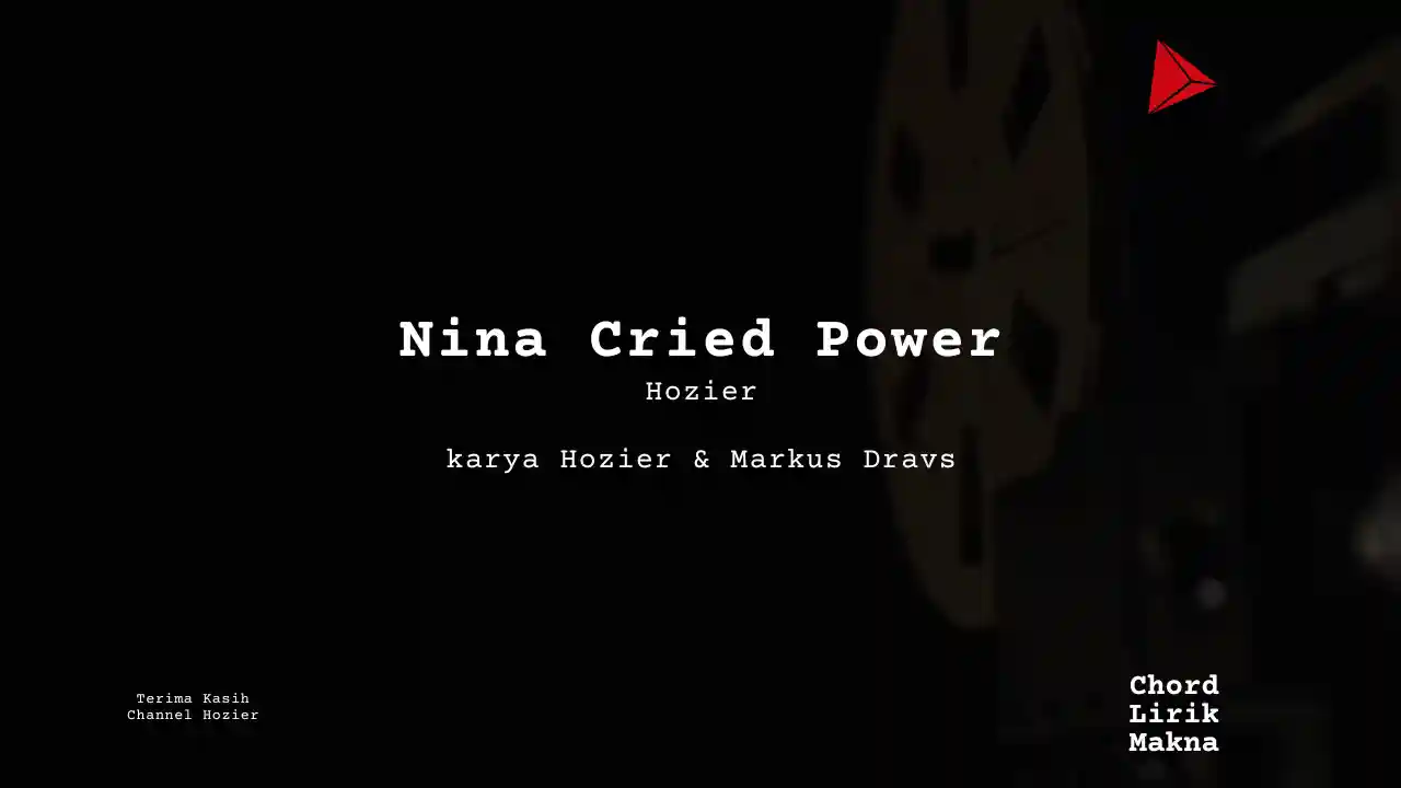 Lirik Nina Cried Power · Hozier, Chord Gampang & Makna Lagu Lengkap