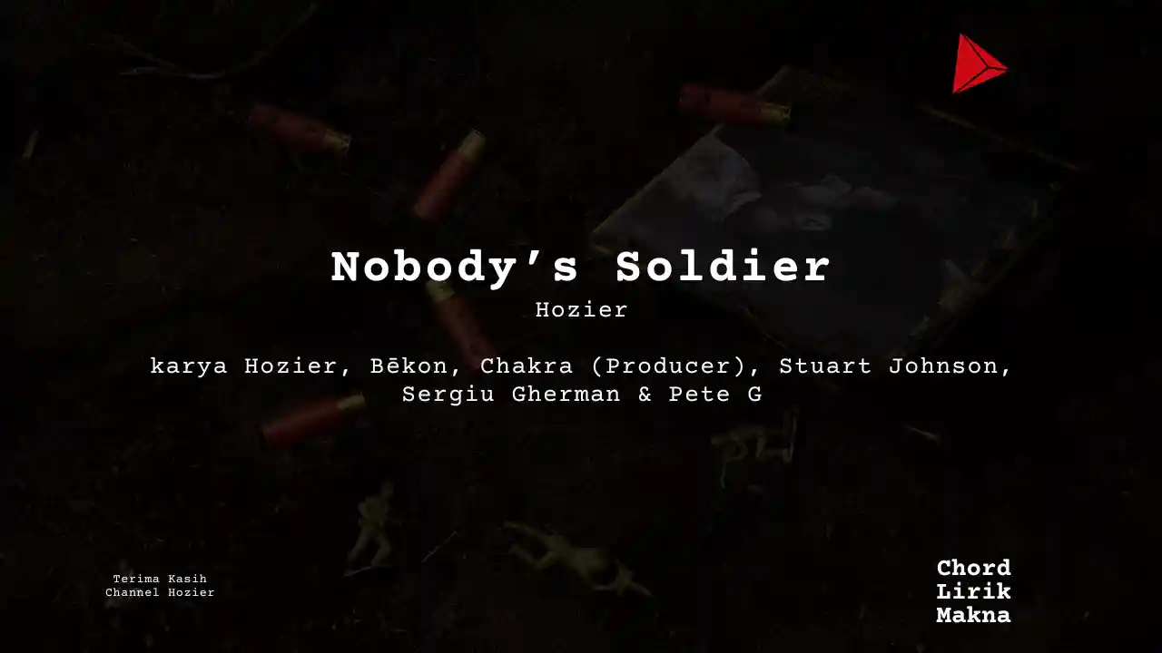 Makna Lagu Nobodys Soldier · Hozier, Lirik & Chord Gampang Lengkap