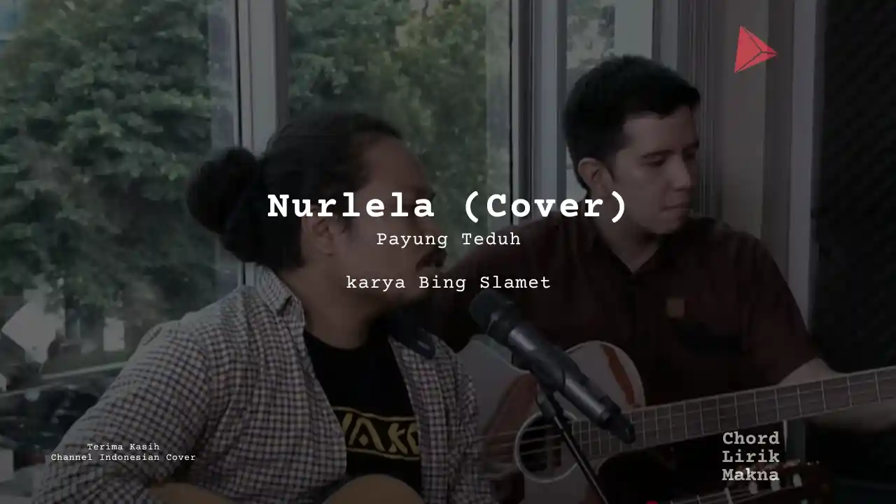 Lirik Nurlela (Cover) · Payung Teduh, Chord Gampang & Makna Lagu Lengkap