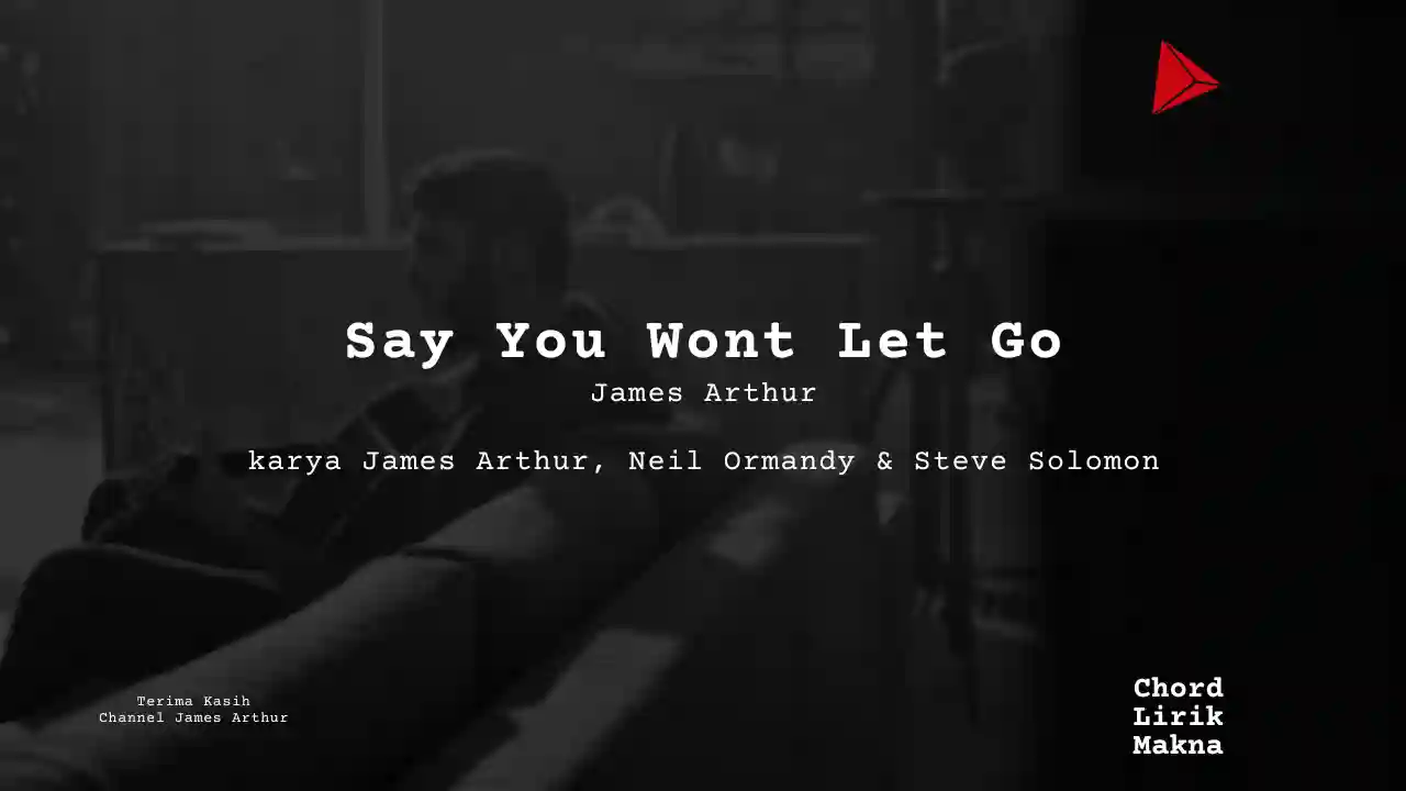 Chord Say You Wont Let Go · James Arthur