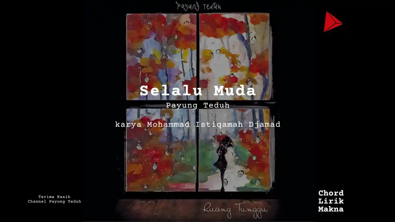 Makna Lagu Selalu Muda · Payung Teduh, Lirik & Chord Gampang Lengkap