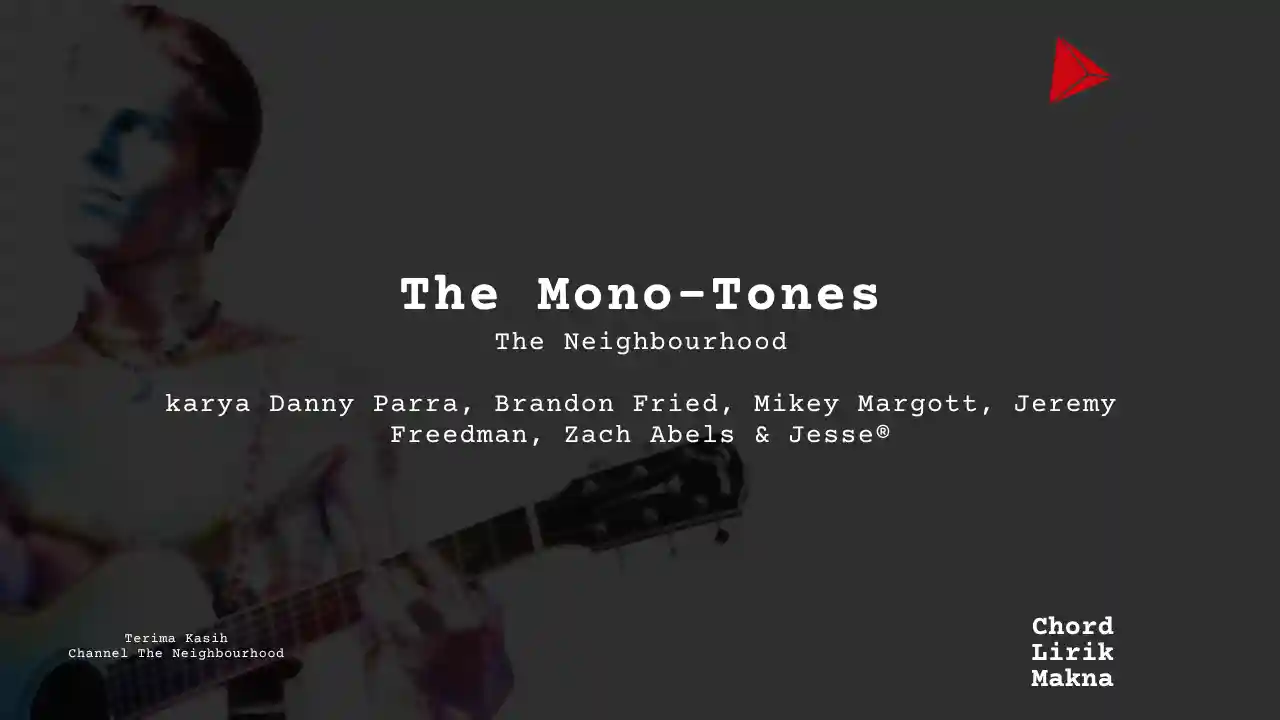 Chord The Mono-Tones · The Neighbourhood