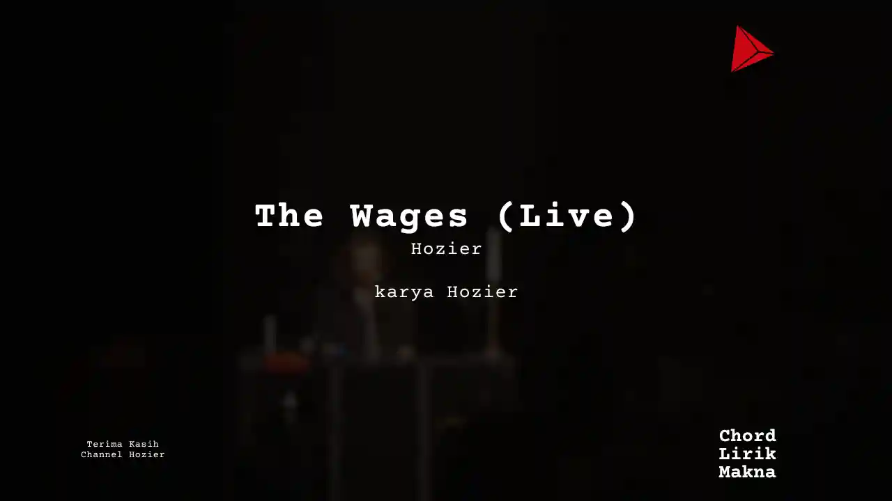 Lirik The Wages (Live) · Hozier, Chord Gampang & Makna Lagu Lengkap