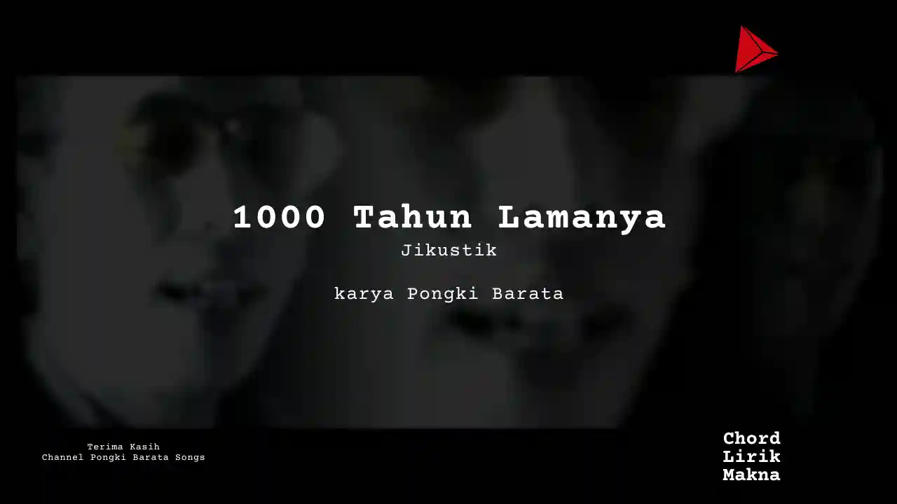 Lirik 1000 Tahun Lamanya · Jikustik, Chord Gampang & Makna Lagu Lengkap