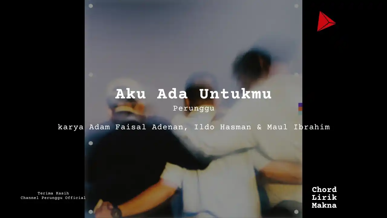 Chord Aku Ada Untukmu · Perunggu