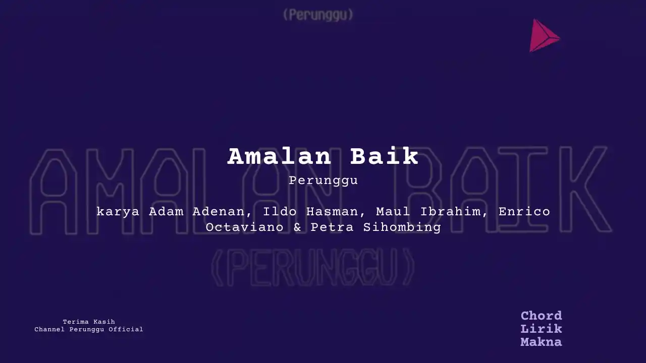 Lirik Amalan Baik · Perunggu, Chord Gampang & Makna Lagu Lengkap