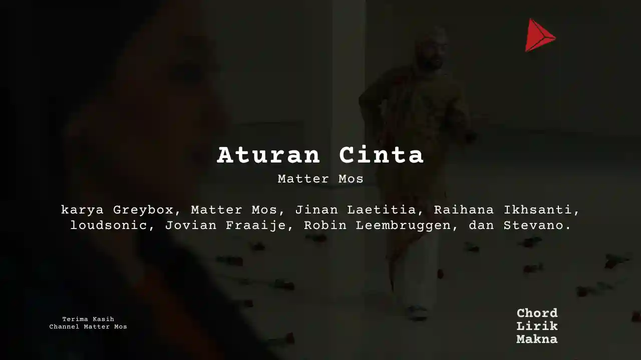 Lirik Aturan Cinta · Matter Mos, Chord Gampang & Makna Lagu Lengkap