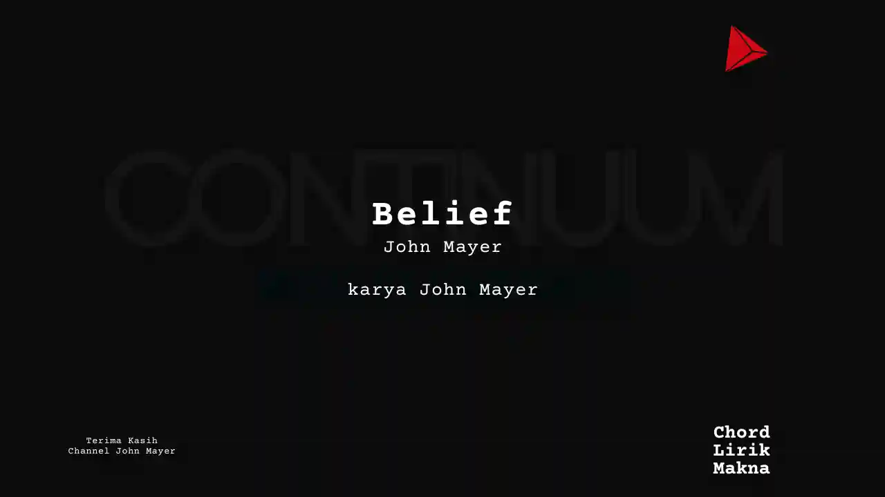 Lirik Belief · John Mayer, Chord Gampang & Makna Lagu Lengkap