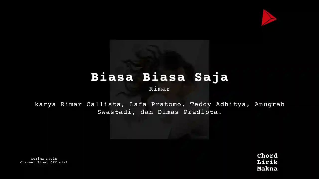 Lirik Biasa Biasa Saja · Rimar, Chord Gampang & Makna Lagu Lengkap