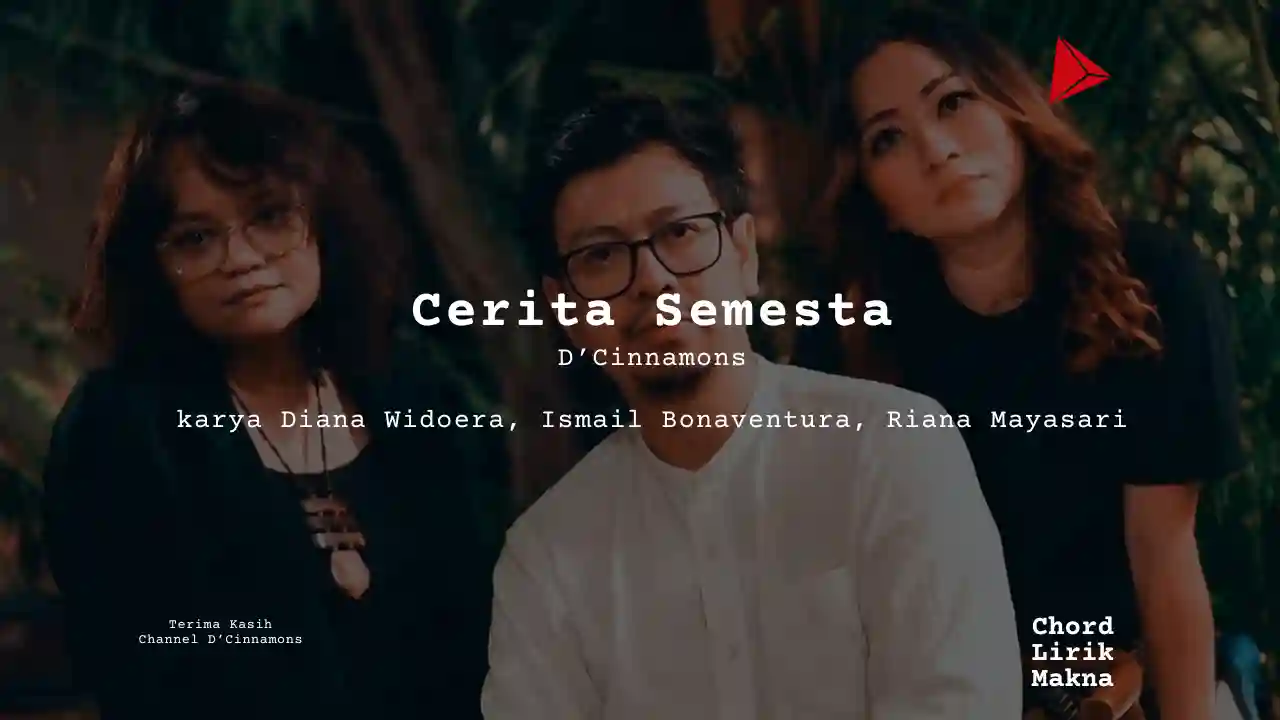 Makna Lagu Cerita Semesta · D’Cinnamons, Lirik & Chord Gampang Lengkap