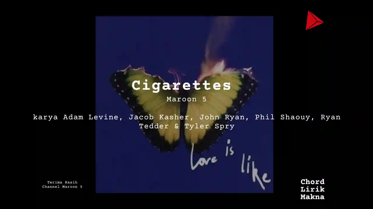 Lirik Cigarettes · Maroon 5, Chord Gampang & Makna Lagu Lengkap