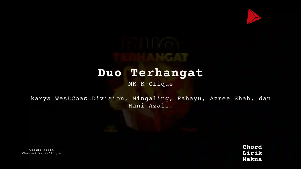 Makna Lagu Duo Terhangat · MK K-Clique feat Tuju, Lirik & Chord Gampang Lengkap