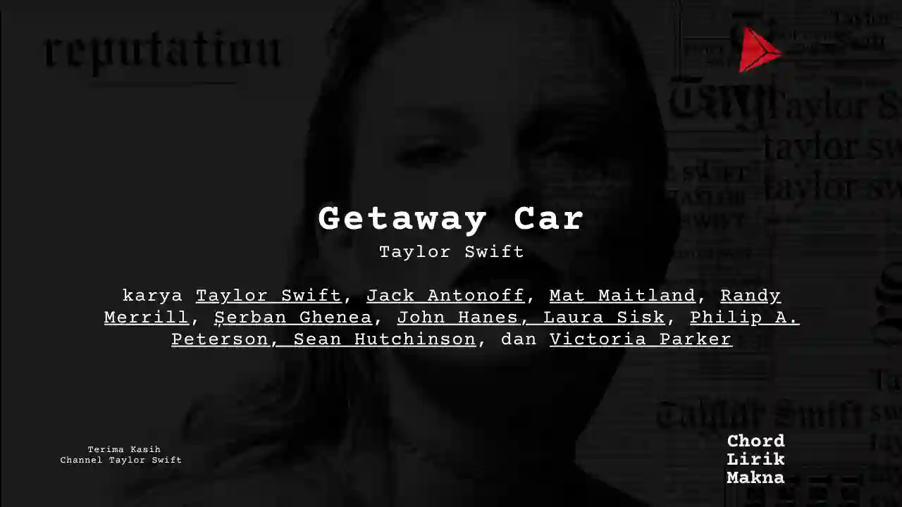 Lirik Getaway Car · Taylor Swift, Chord Gampang & Makna Lagu Lengkap