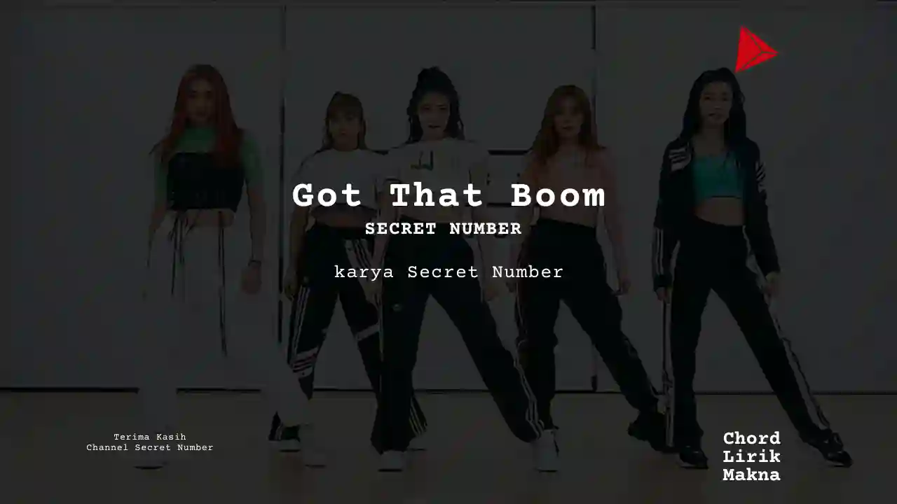 Makna Lagu Got That Boom · Secret Number, Lirik & Chord Gampang Lengkap