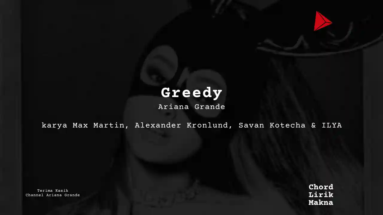 Lirik Greedy · Ariana Grande, Chord Gampang & Makna Lagu Lengkap