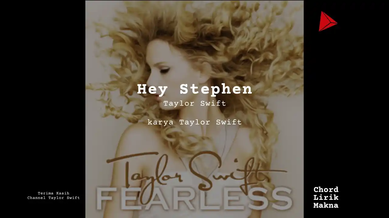 Lirik Hey Stephen · Taylor Swift, Chord Gampang & Makna Lagu Lengkap